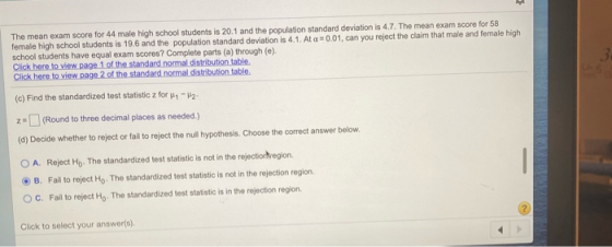 The mean exam score for 44 male high school students is 20.1 and the population standard deviation is 4.7. The mean exam scor