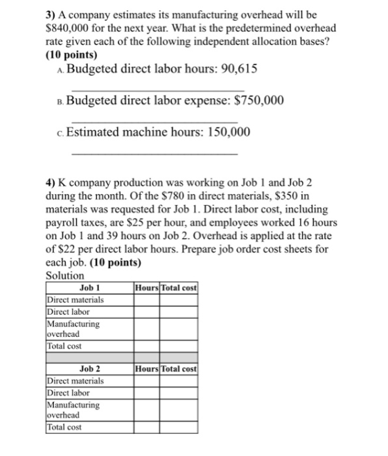 3) A company estimates its manufacturing overhead will be $840,000 for the next year. What is the predetermined overhead rate