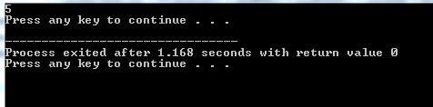 Press any key to continue - - - Process exited after 1.168 seconds with returnvalue 0 Press any key to continue - -