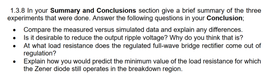 1.3.8 In your Summary and Conclusions section give a brief summary of the three experiments that were done. Answer the follow