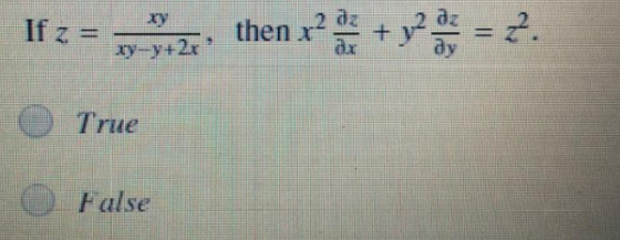 If z = , then x2 + y a = 2 True 0 False