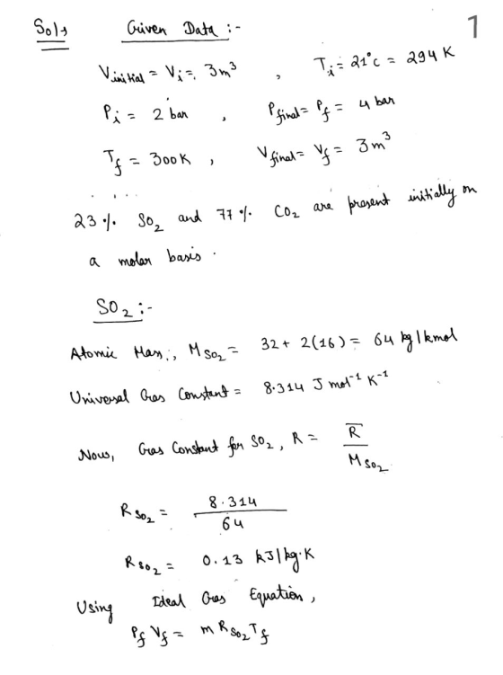 Vfinal= vf = 3 m² Solt Given Data :- 1 Vinitial = Vis 3m3 P;= 2 bar Tis 21c = 294 K P final = Pf = a bar If = 3ook ) 23% So,