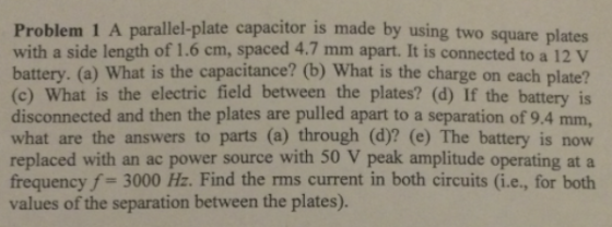 A parallel-plate capacitor is made by using two sq