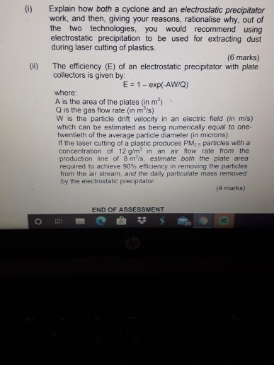 () (ii) Explain how both a cyclone and an electrostatic precipitator work, and then, giving your reasons, rationalise why, ou
