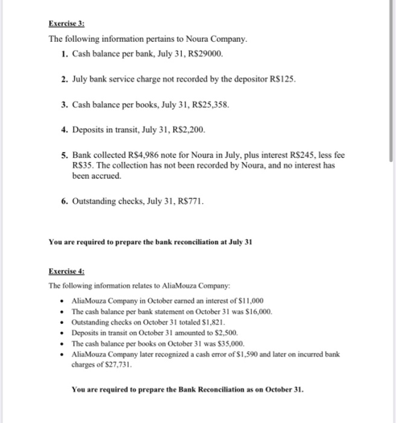 Exercise 3: The following information pertains to Noura Company. 1. Cash balance per bank, July 31, R$29000. 2. July bank ser