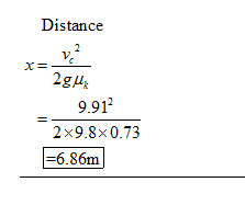 Distance R. 9.91 2x9.8x0.73 -6.86m