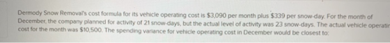 Dermody Snow Removals cost formula for its vehicle operating cost is $3,090 per month plus $339 per snow-day. For the month