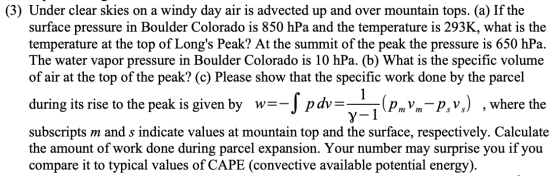 (3) Under clear skies on a windy day air is advected up and over mountain tops. (a) If the surface pressure in Boulder Colora