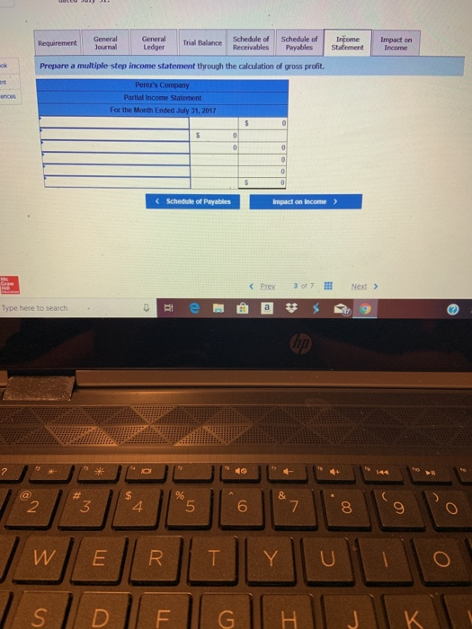 Impact on RequirementJournal Trial Balance Schedule of Schedule of Receivables Payables Statement Income Prepare a multiple-s