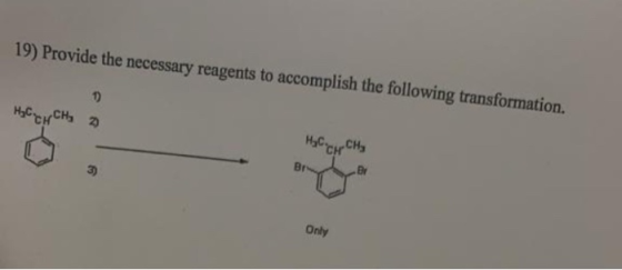 19) Provide the necessary reagents to accomplish the following transformation. сенск, 2 Несесе, Only