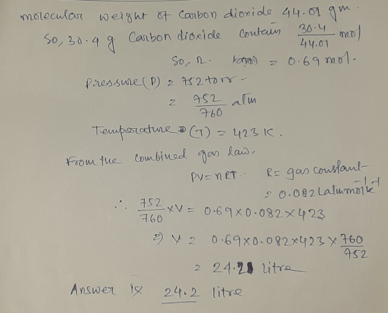 molecular weight of carbon dioxide 44.01gm. So, 30.4 g Carbon dioxide Contaus 30.4 mol 44.01 me So, R. tom) 2 0.69 mol. Press