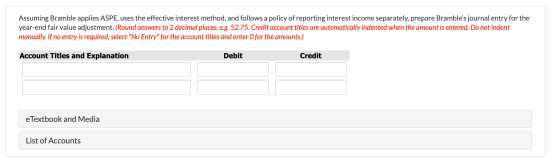 Assuming Bramble applies ASPE, uses the effective interest method, and follows a policy of reporting interest income separate