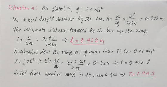 2x2.4 situation 4: On planet Y, 92 2.4 m/s² 22 The vertical height reached by the box, hz v2 =0.833 m ag The maximum distance