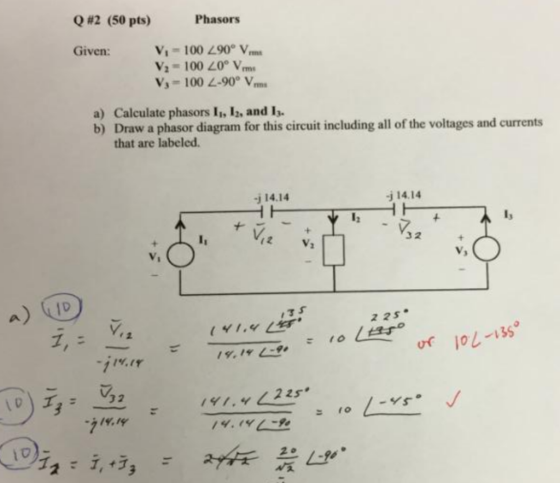 Q #2 (50 pts) Phasors Given: V, = 100 L-900 Vnns a) Calculate phasors I,, I2, and I. b) Draw a phasor diagram for this circui