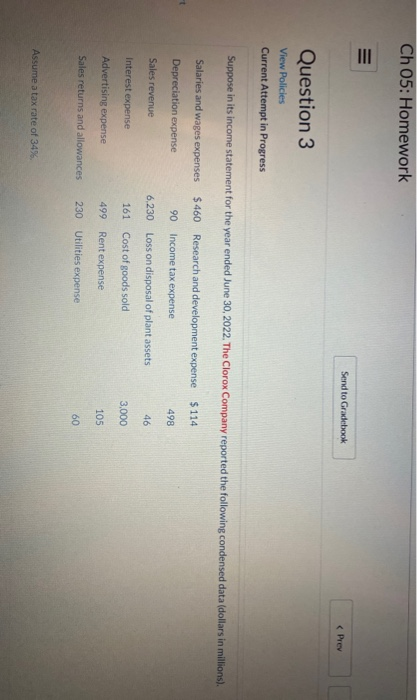 Ch 05: Homework Send to Gradebook < Prev Question 3 View Policies Current Attempt in Progress Suppose in its income statement
