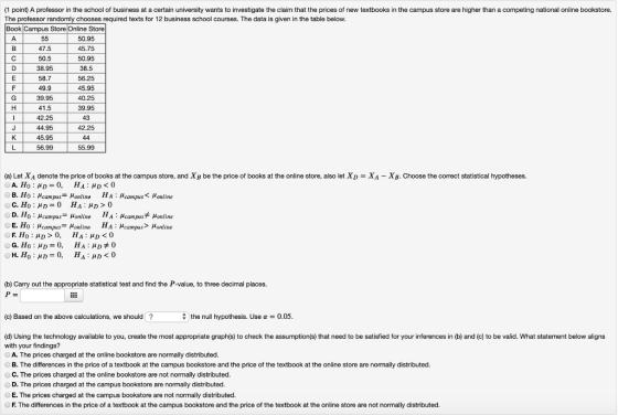 B (1 point) A professor in the school of business at a certain university wants to investigate the claim that the prices of n