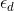 \epsilon _d