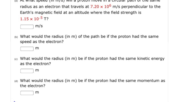 radius as an electron that travels at 7.20 x 106 m/s perpendicular to the Earths magnetic field at an altitude where the fie