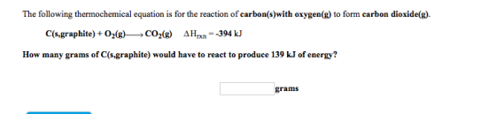 The following thermochemical equation is for the reaction of carbon(s)with oxygen(g) to form carbon dioxide(g). C(s.graphite)