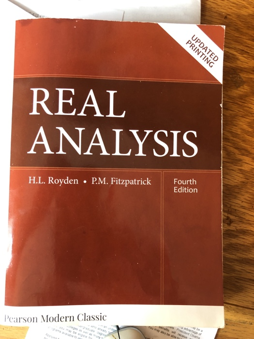 UPDATED PRINTING REAL ANALYSIS H.L. Royden • P.M. Fitzpatrick Fourth Edition Pearson Modern Classic