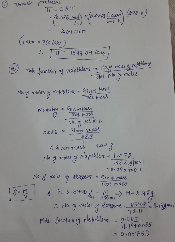 0 osmotic pressure T=CRT + (0-086 .) *(0.032) Latin 2004 atm | atm = 760 torer T= 1599.04 tors 2 Mole fraction of napthlene =