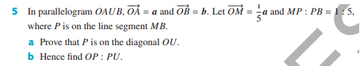 = a and MP: PB = 1:5, In parallelogram OAUB, OẢ = a and OB = b. Let OM where P is on the line segment MB. a Prove that is on