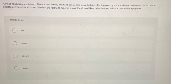 A friend has been complaining of fatigue with activity and has been getting sick a lot lately. She has recently cut out all m