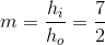 m=\frac{h_{i}}{h_{o}}=\frac{7}{2}