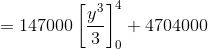 = 147000\left[\frac{y^3}3 \right]_0^4 + 4704000