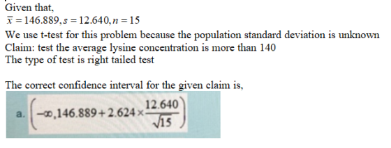Given that, = 146.889,5 = 12.640,n=15 We use t-test for this problem because the population standard deviation is unknown Cla