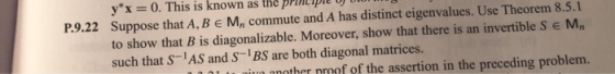 YI=U. THIS IS KNOWI as we prispev P.9.22 Suppose that A,B EM, commute and A has distinct eigenvalues. Use Theorem 8.5.1 to sh