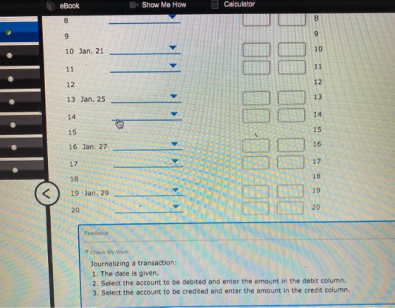 eBook Show Me How Calculator 8 8 9 9 10 Jan. 21 10 11 11 12 12 13 Jan. 25 13 ID 14 14 3 15 15 16 Jan. 27 16 17 17 18 18 19 <