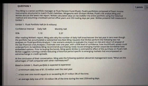 1 points se QUESTION 1 Tina Ming is a senior portfolio manager at Flusk Pension Fund (Flusk). Flusks portfolios composed of