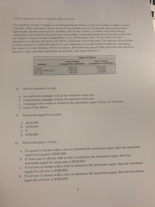 Answer questions 7 to 9 using the following data The Southern Textile Company is contemplating the future of one of its plant