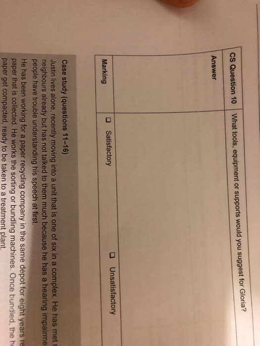 CS Question 10 What tools, equipment or supports would you suggest for Gloria? Answer Unsatisfactory Satisfactory Marking Cas