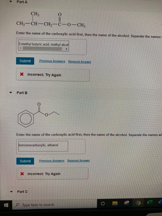 Part A CH, CH3 -CH=CH2-C-0-CH3 Enter the name of the carboxylic acid first, then the name of the alcohol. Separate the names