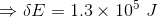 \Rightarrow \delta E =1.3\times 10^5 ~J
