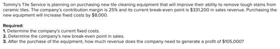 Tommys Tile Service is planning on purchasing new tile cleaning equipment that will improve their ability to remove tough st