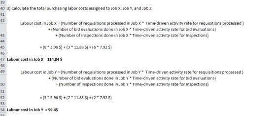 39 40 3) Calculate the total purchasing labor costs assigned to Job X, Job Y, and Job Z 41 42 Labour cost in Job X = (Number