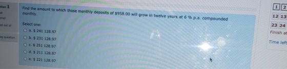 selon 1 Find the amount to which those monthly deposits of $958.00 will grow in twelve years at 6% p.a. compounded monthly 12