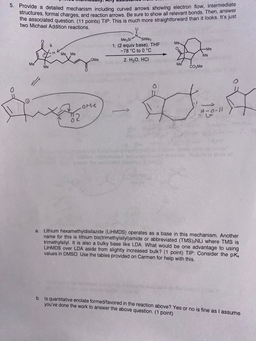 5. Provide a detailed mechanism including curved arrows showing electron flow, intermediate structures, formal charges, and r
