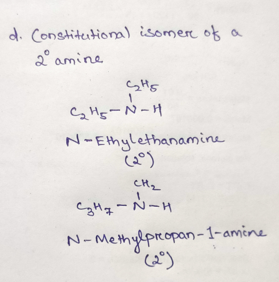 d. Constitutional isomere of a 2 amine GHS C Hs-N-H N-Ethylethanamine (20) CH₂ Cha-N-H N-Methylpropan-1-amine (2)