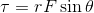 \tau = rF \sin\theta
