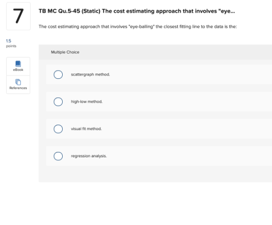 TB MC Qu.5-45 (Static) The cost estimating approach that involves eye... 7 The cost estimating approach that involves eye-b