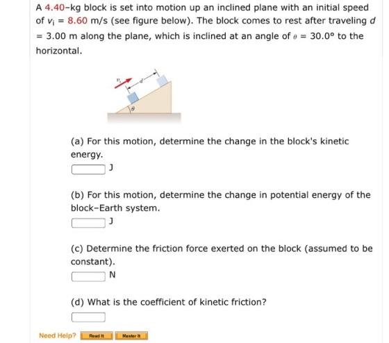 A 4.40-kg block is set into motion up an inclined
