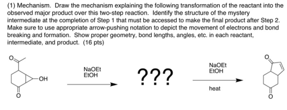 (1) Mechanism. Draw the mechanism explaining the following transformation of the reactant into the observed major product ove