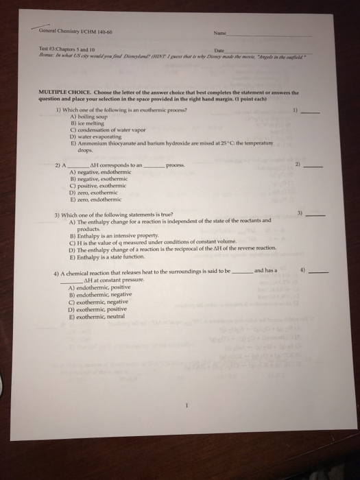 General Chemistry UCHM 140-60 Name Test #3:Chapters 5 and I0 Bonus: In what US city wo ld youjind Disneyland? (HİNT I pess th