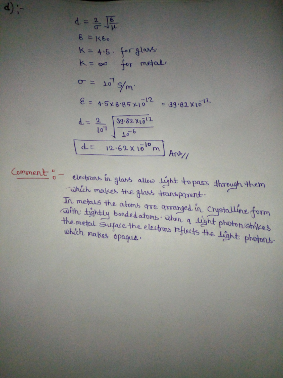 das & = Keo K= 415. k = for glass for metal o= 10 s/m. & = 4.5x8.85x1012 = 39.82x1012 d=2 39.82x1012 106 d= 12.62x 1000ml 107