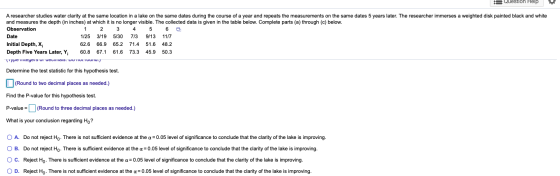 8 Question Help 6 A researcher studies water clarity at the same location in a lake on the same dates during the course of a