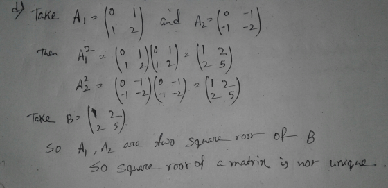 dy Take o A, and Azz (1 - 1) 여 2 Then A? z 2)62) 2 5 Az 0 -2 2 5 Take B2 2 5 of B Square roor So A , A are two So square root